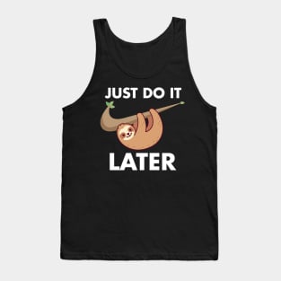 sloth just do it later Tank Top